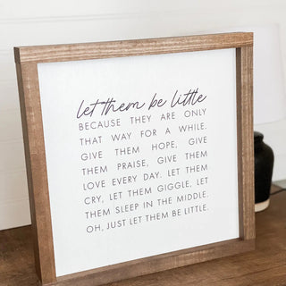 Let Them Be Little 9x9 Sign