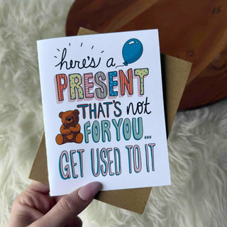 "Here's A Present That's Not For You" Baby Shower Card