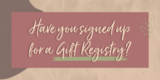 Have you signed up for a gift registry? 