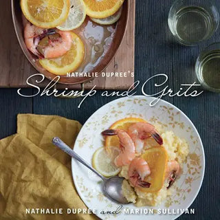 Nathalie Dupree's Shrimp and Grits, Revised - Cookbook