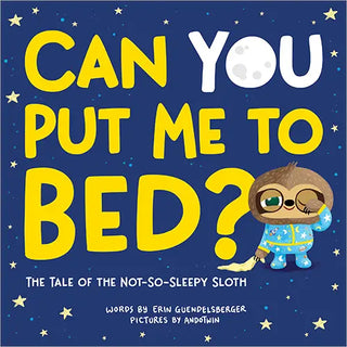 Can You Put Me To Bed? Tale of the Not-So-Sleepy Sloth (Hc)