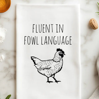 Fluent in Fowl Language - Kitchen Towels