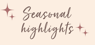 seasonal highlights
