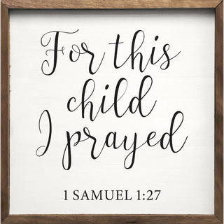 For This Child I Have Prayed 1 Samuel 1:27 Print 8 x 8